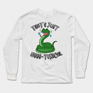 Thats just hisss-terical Long Sleeve T-Shirt